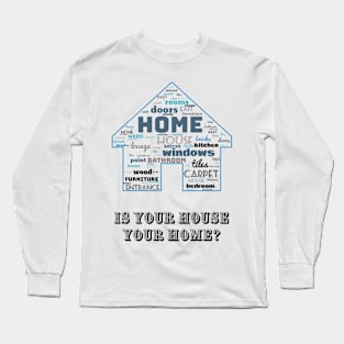 House of words. Is your house your home? Blue grey Long Sleeve T-Shirt